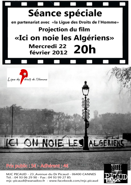Si l'image n'apparait pas, le film c'est "Ici on noie les Algériens" de Yasmina ADI. Soirée organisée en partenariat avec la LDH et le COVIAM (Cannes-Grasse). Projection à 20h suivi d'un débat animé par la LDH.